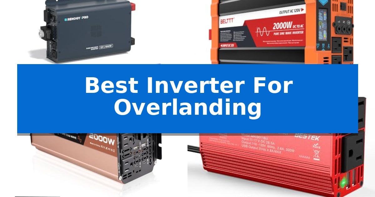 Best Inverter For Overlanding