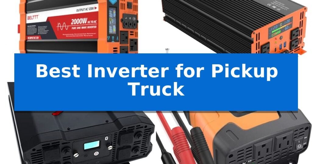 Best Inverter for Pickup Truck