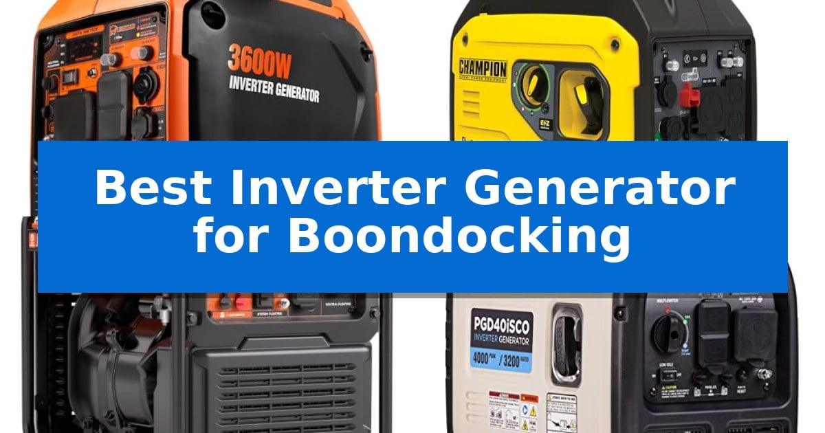 Best Inverter Generator for Boondocking