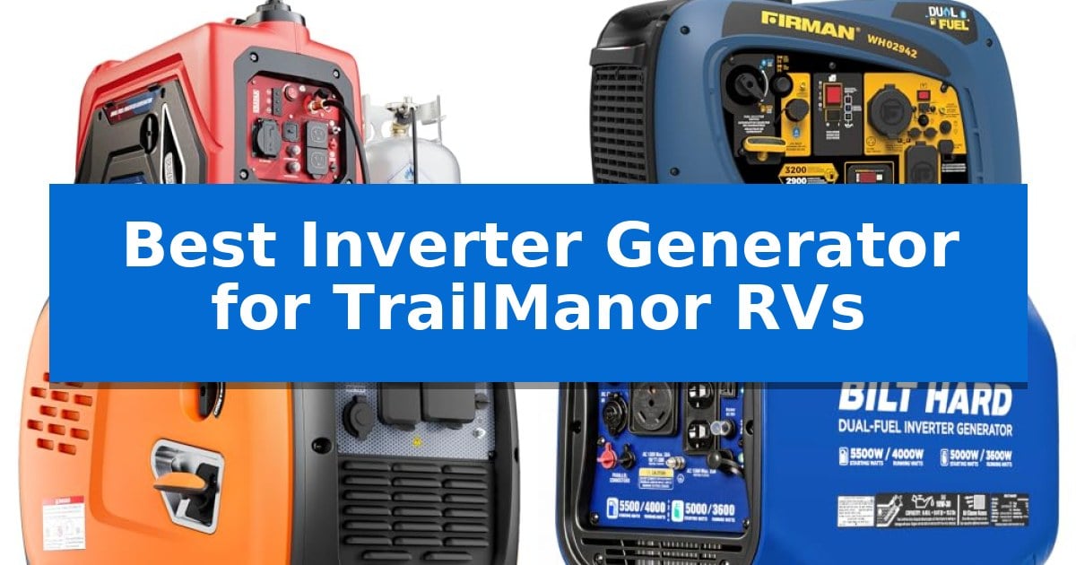 Best Inverter Generator for TrailManor RVs