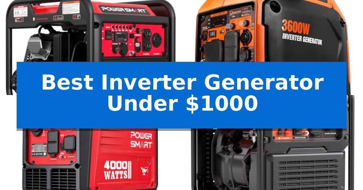 Best Inverter Generator Under $1000