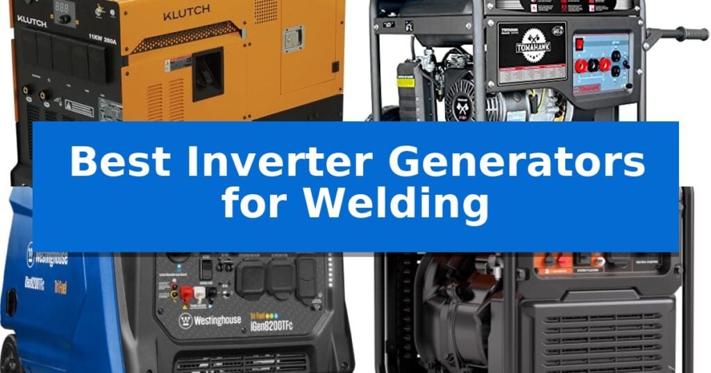 Best Inverter Generators for Welding
