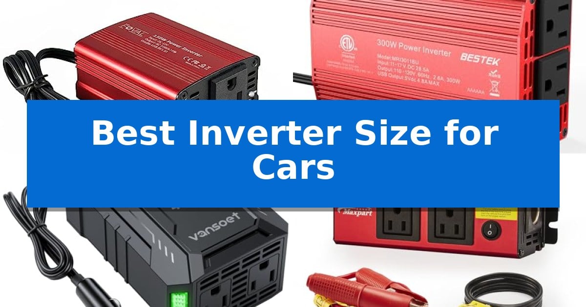 Best Inverter Size for Cars