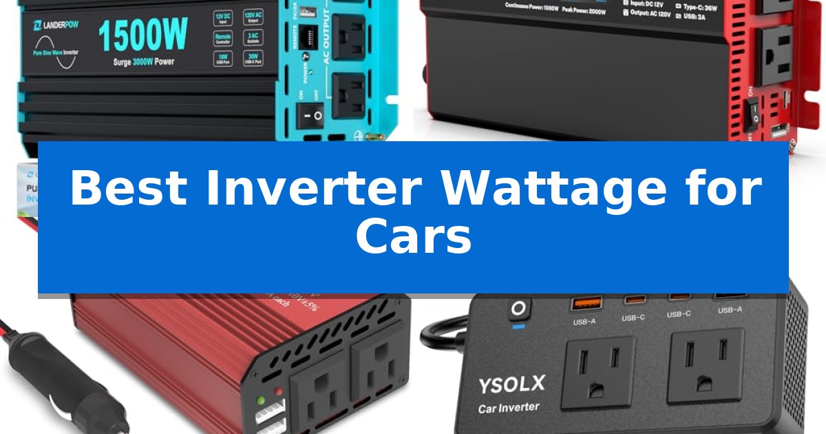 Best Inverter Wattage for Cars