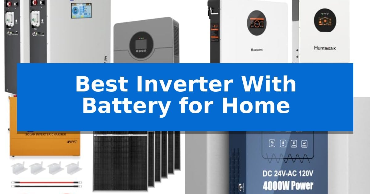 Best Inverter With Battery for Home