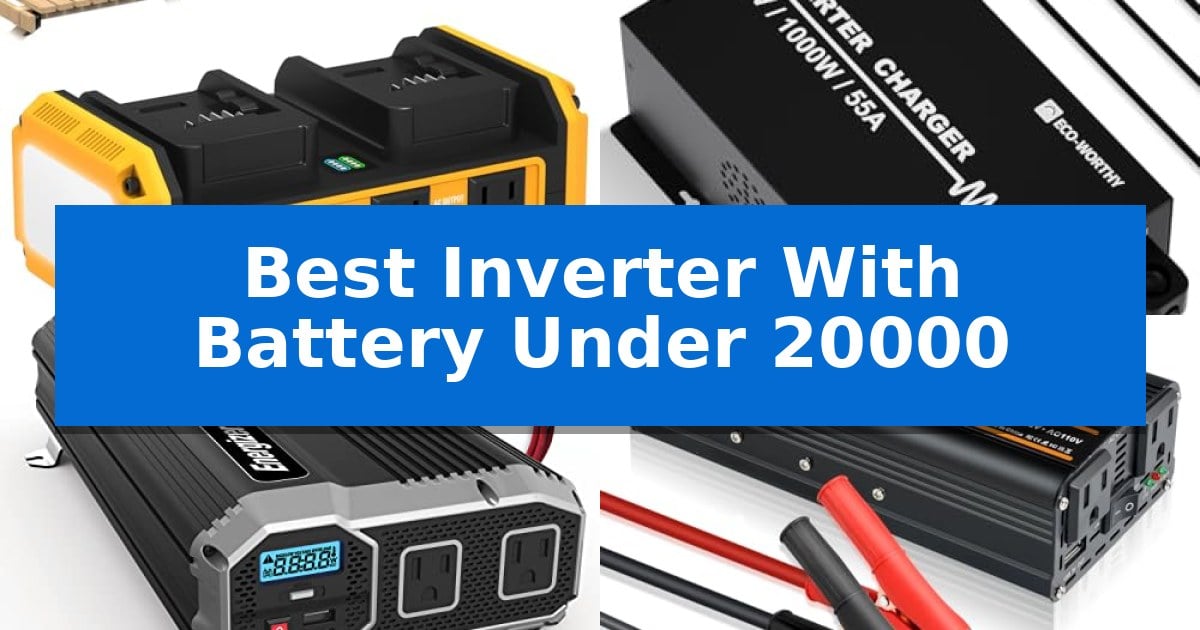 Best Inverter With Battery Under 20000