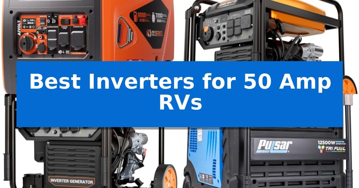 Best Inverters for 50 Amp RVs
