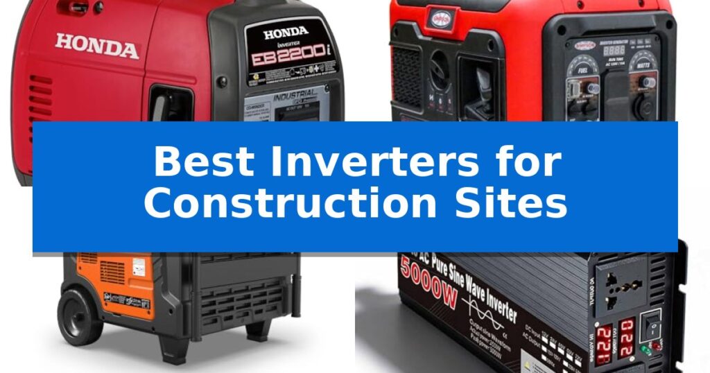 Best Inverters for Construction Sites
