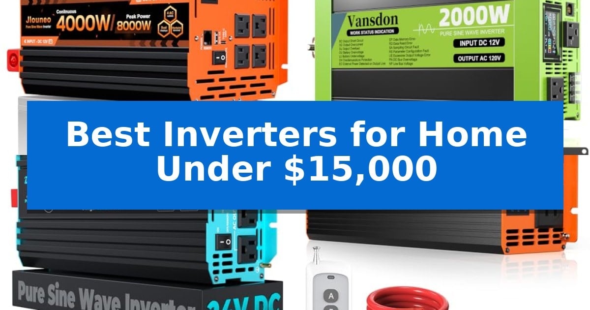 Best Inverters for Home Under $15,000