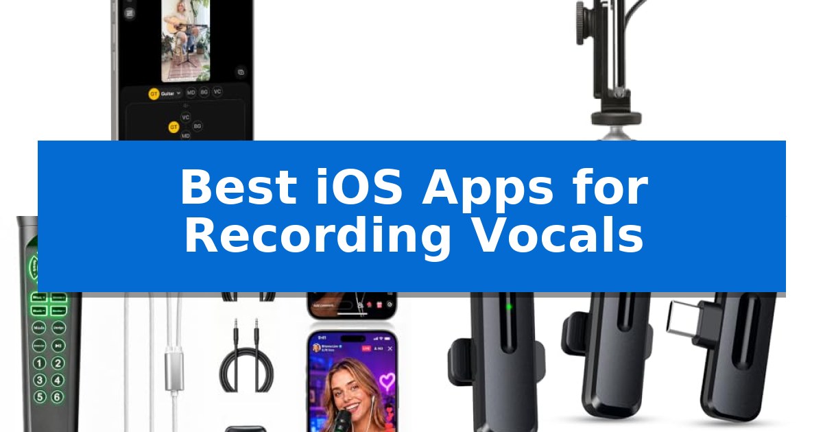 Best iOS Apps for Recording Vocals