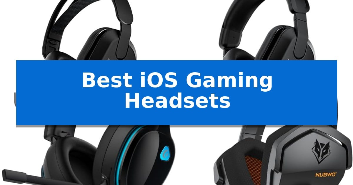 Best iOS Gaming Headsets