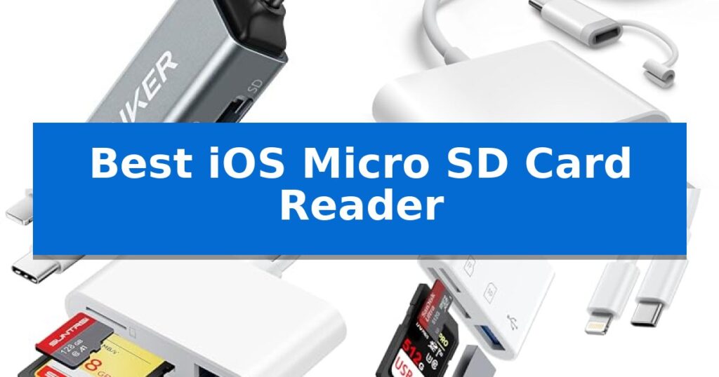 Best iOS Micro SD Card Reader