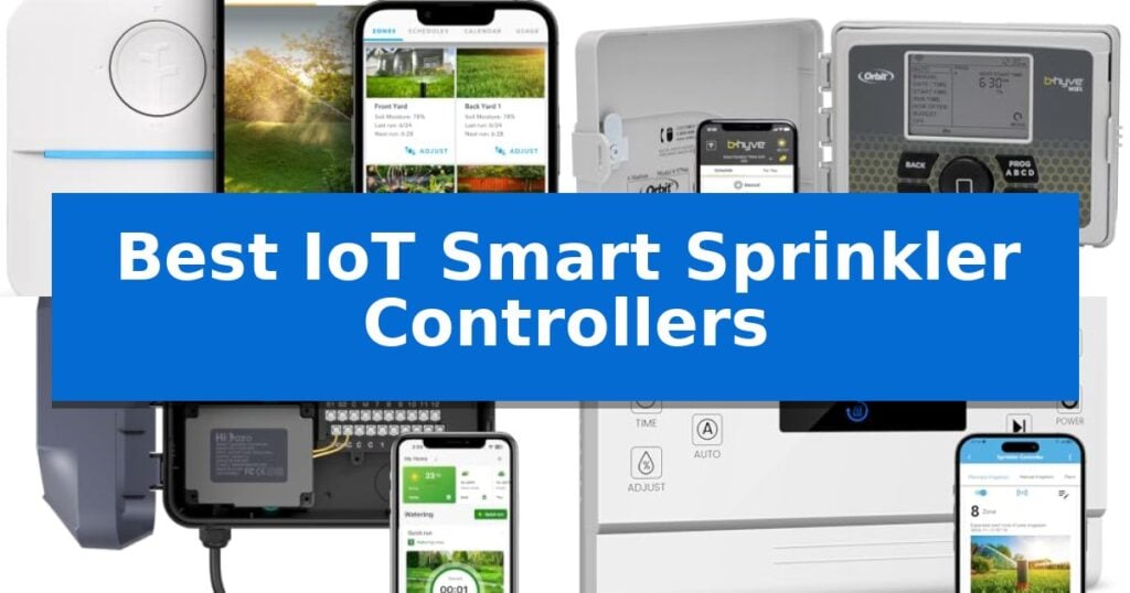 Best IoT Smart Sprinkler Controllers