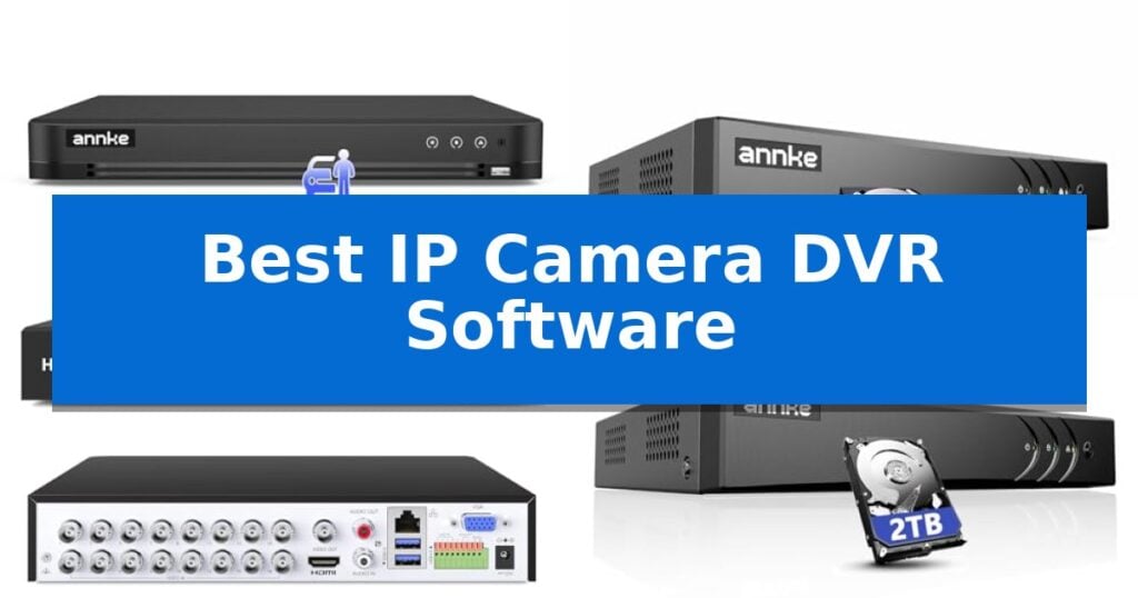 Best IP Camera DVR Software