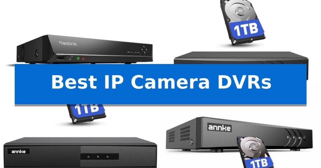 Best IP Camera DVRs