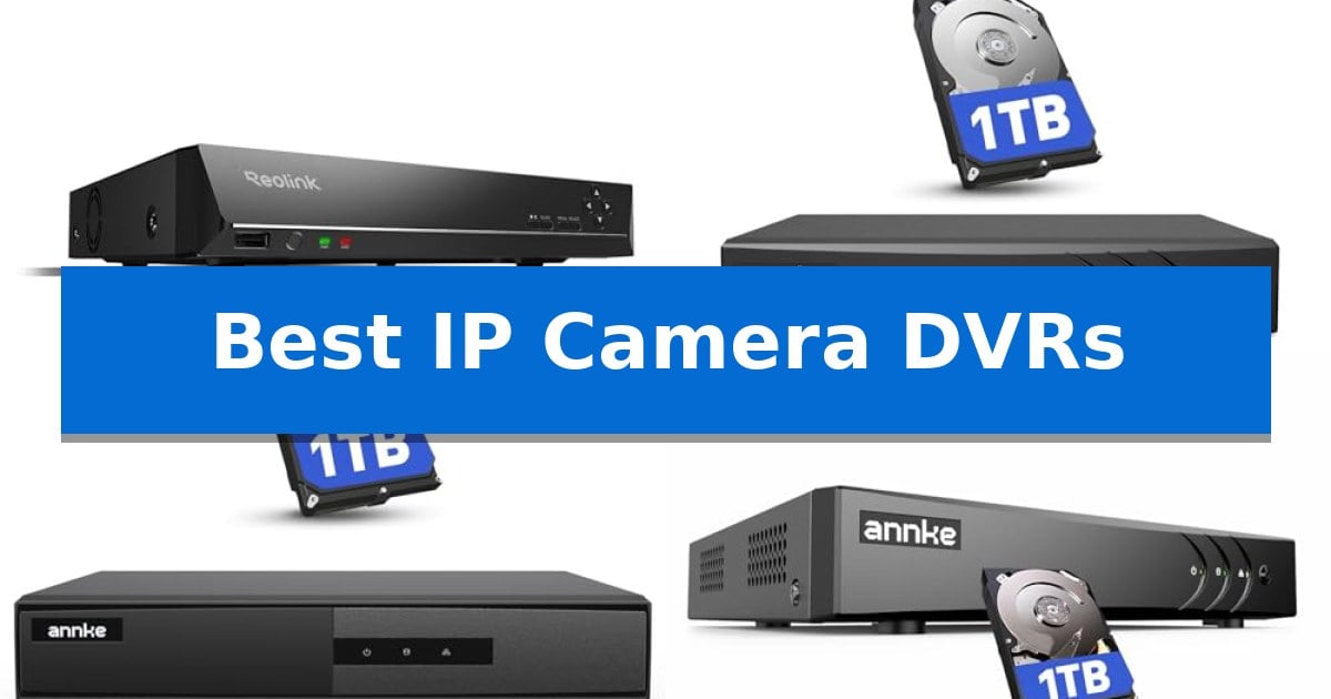 Best IP Camera DVRs