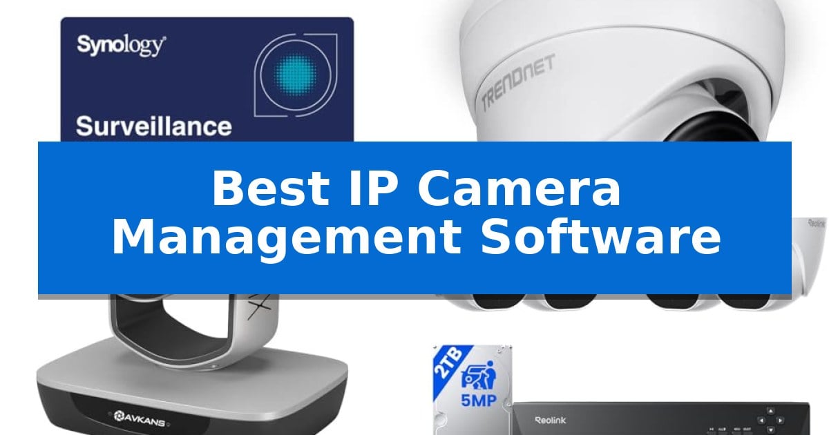Best IP Camera Management Software