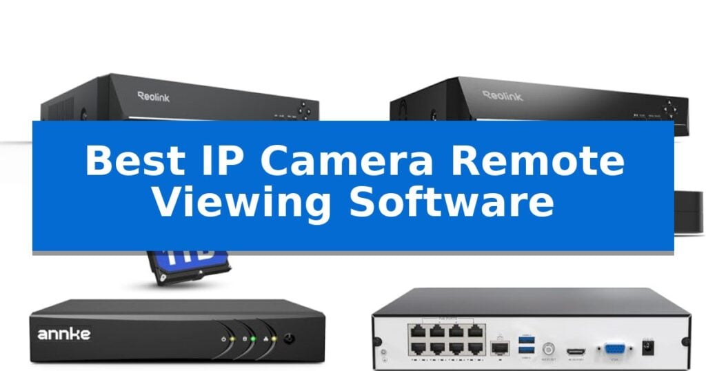 Best IP Camera Remote Viewing Software