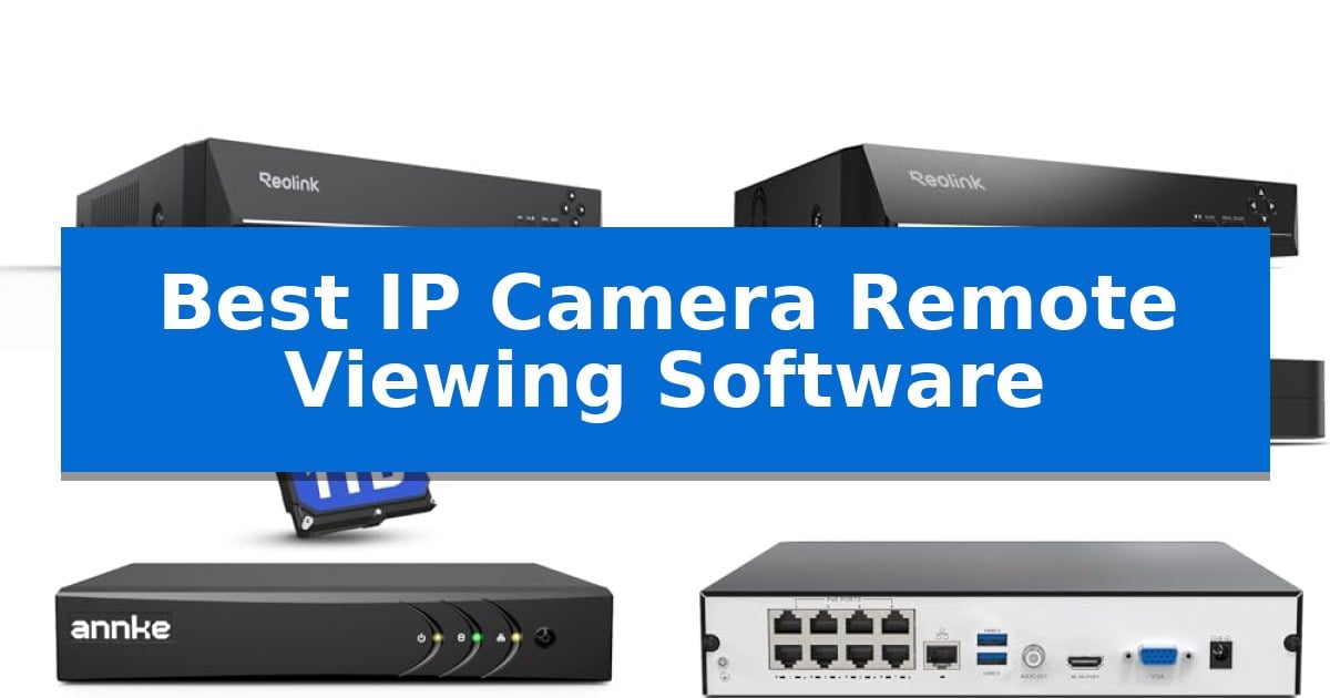 Best IP Camera Remote Viewing Software