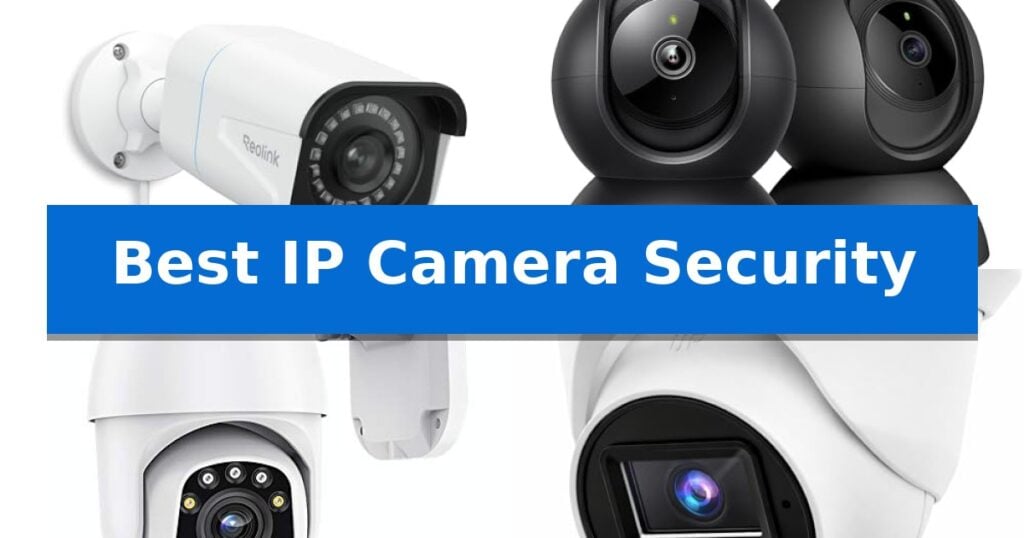 Best IP Camera Security