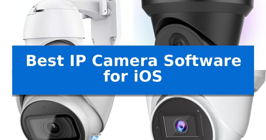 Best IP Camera Software for iOS