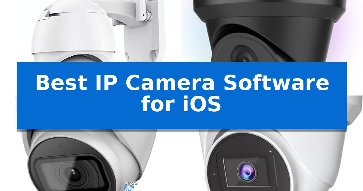 Best IP Camera Software for iOS