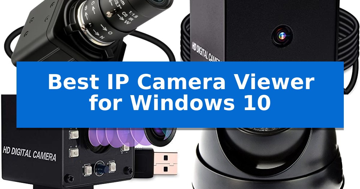 Best IP Camera Viewer for Windows 10