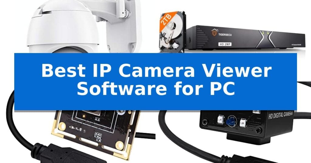 Best IP Camera Viewer Software for PC