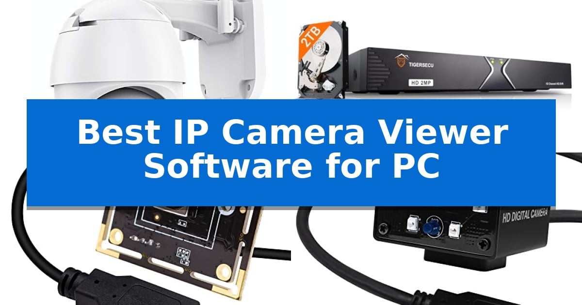 Best IP Camera Viewer Software for PC