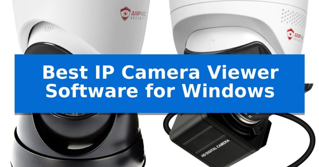 Best IP Camera Viewer Software for Windows
