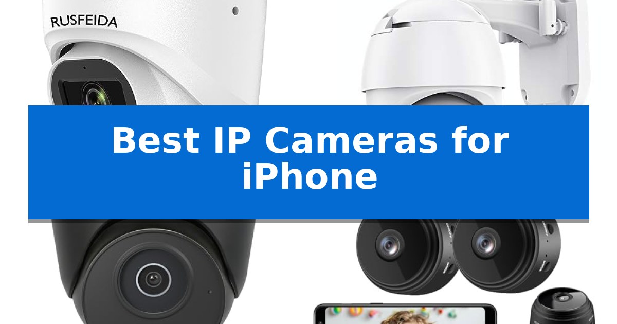Best IP Cameras for iPhone