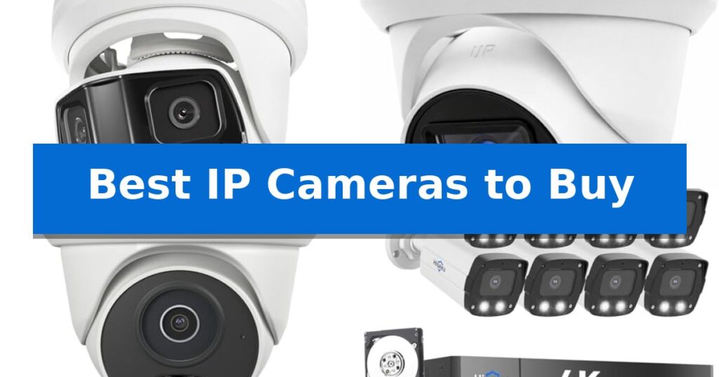Best IP Cameras to Buy