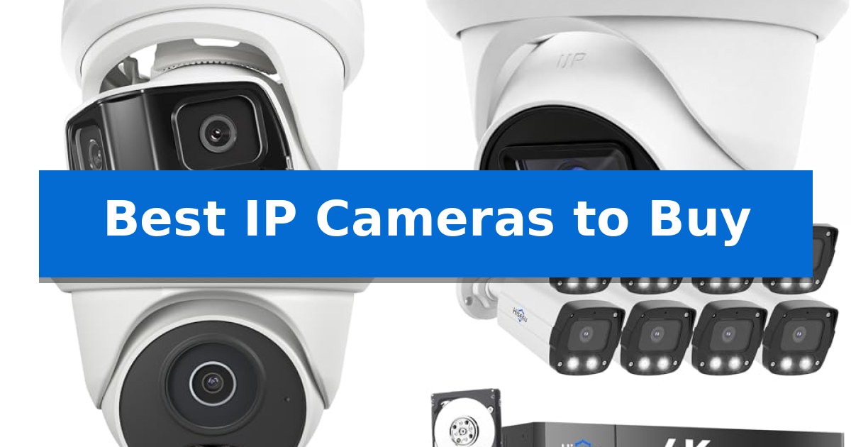 Best IP Cameras to Buy
