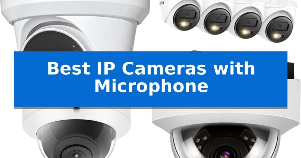 Best IP Cameras with Microphone