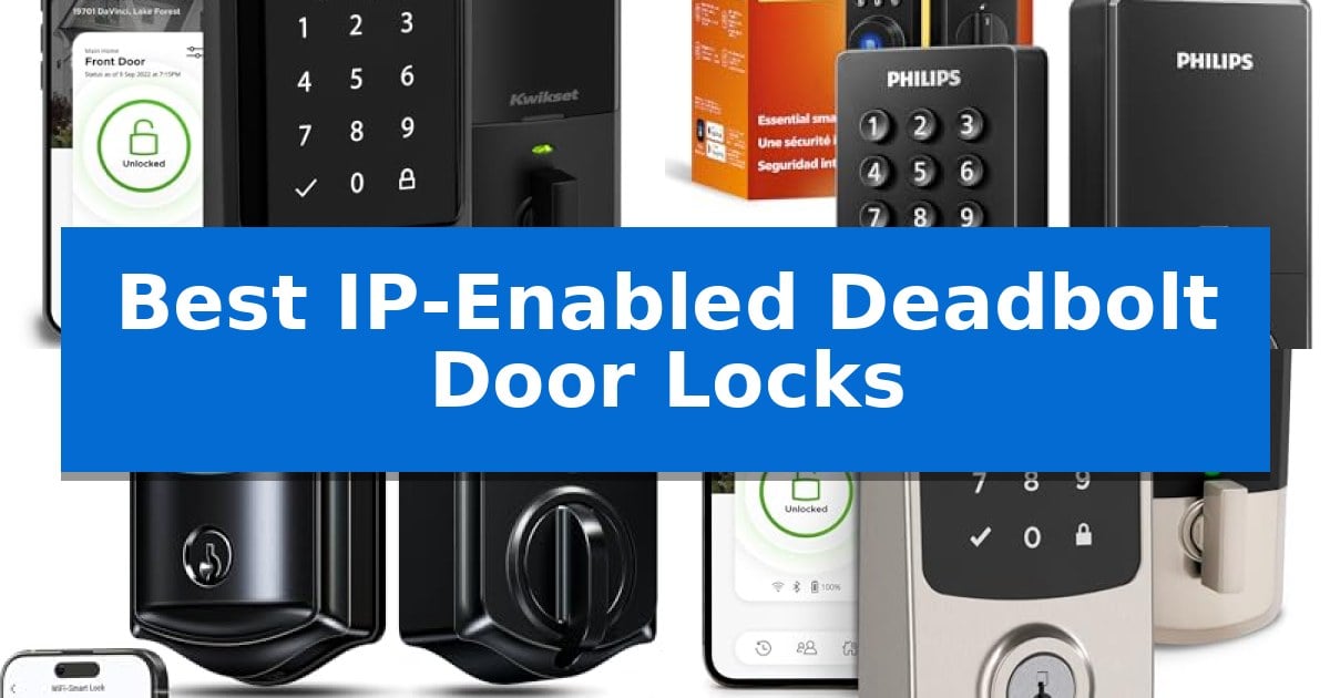 Best IP-Enabled Deadbolt Door Locks
