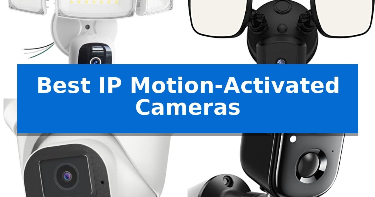 Best IP Motion-Activated Cameras