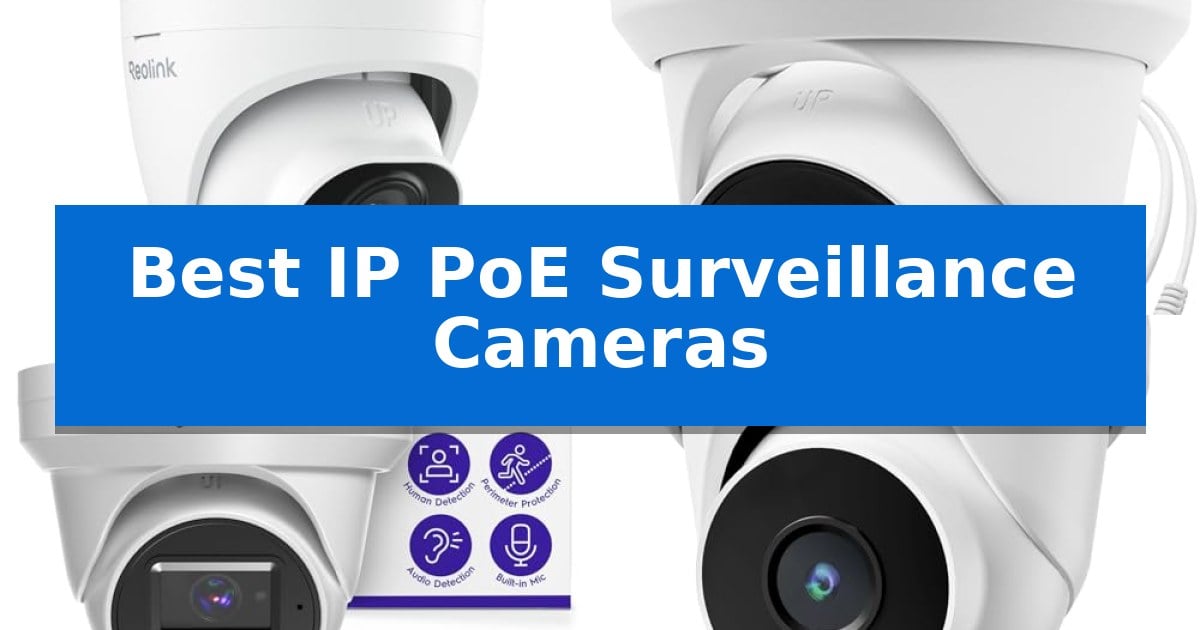 Best IP PoE Surveillance Cameras