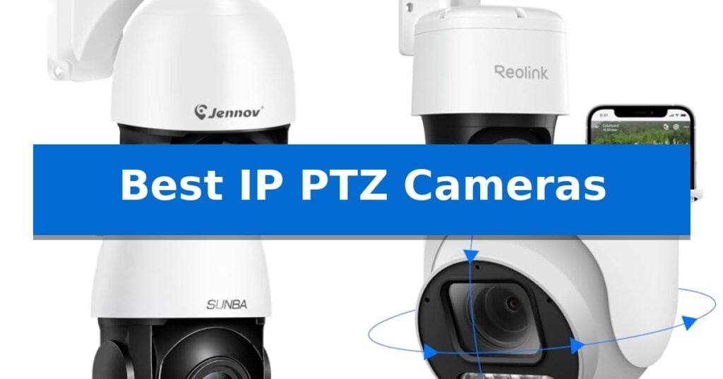 Best IP PTZ Cameras