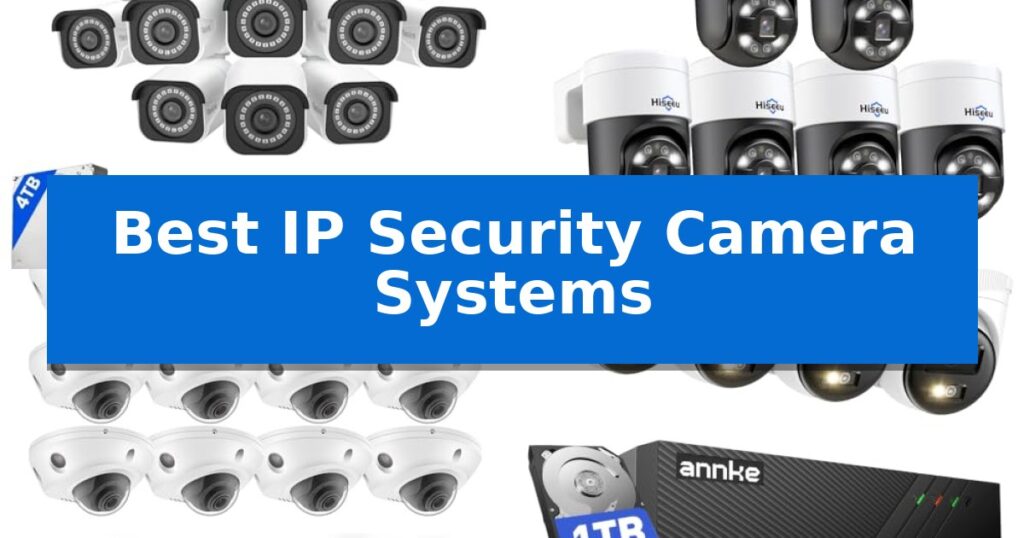 Best IP Security Camera Systems