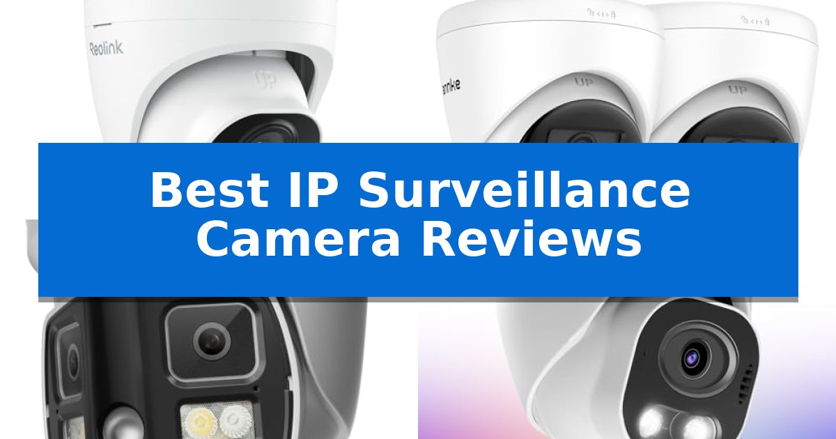 Best IP Surveillance Camera Reviews