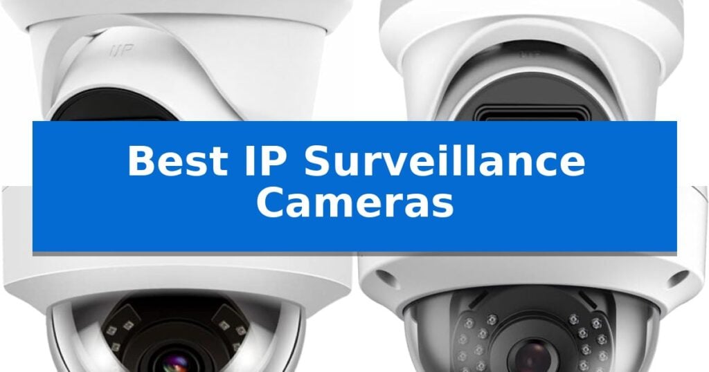 Best IP Surveillance Cameras