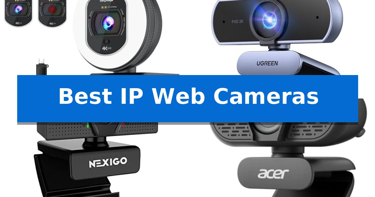 Best IP Web Cameras