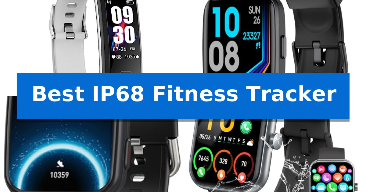 Best IP68 Fitness Tracker