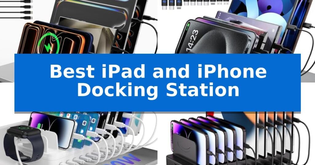 Best iPad and iPhone Docking Station