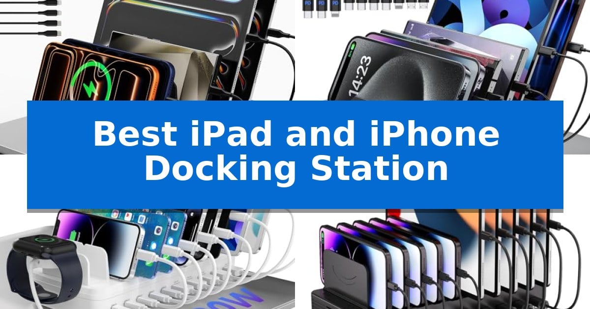 Best iPad and iPhone Docking Station