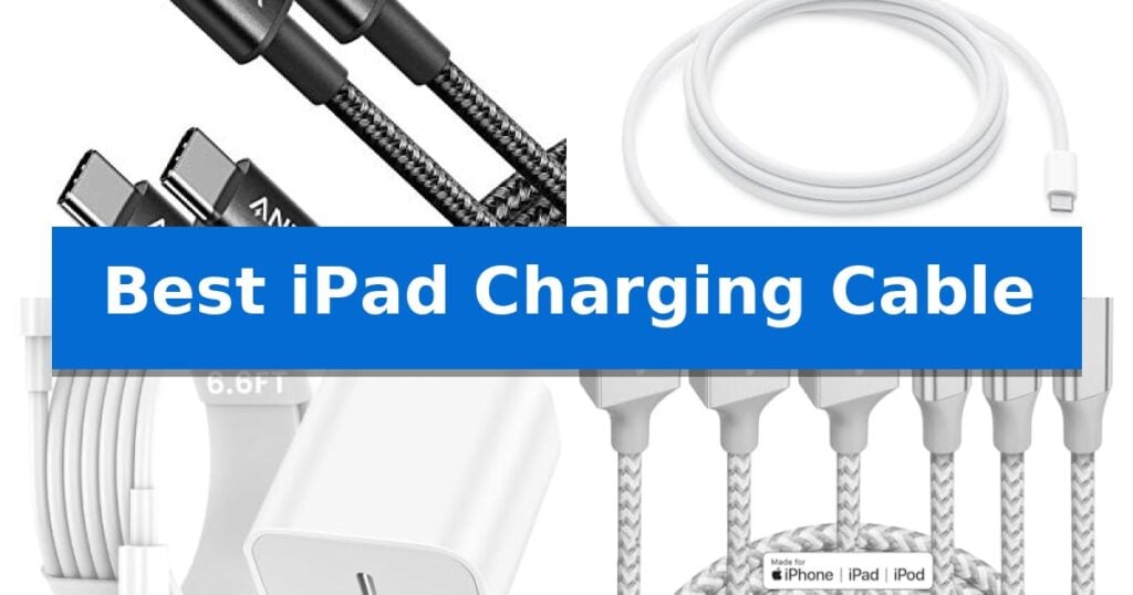Best iPad Charging Cable