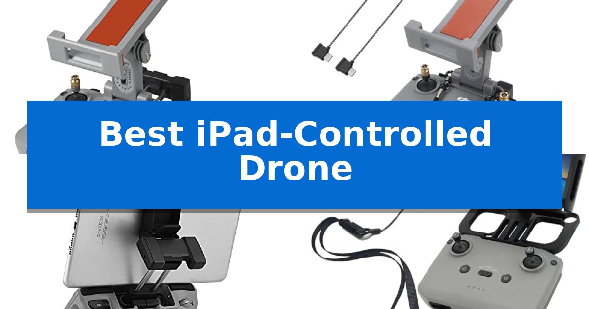 Best iPad-Controlled Drone