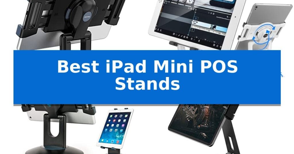 Best iPad Mini POS Stands