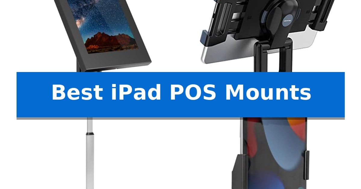 Best iPad POS Mounts