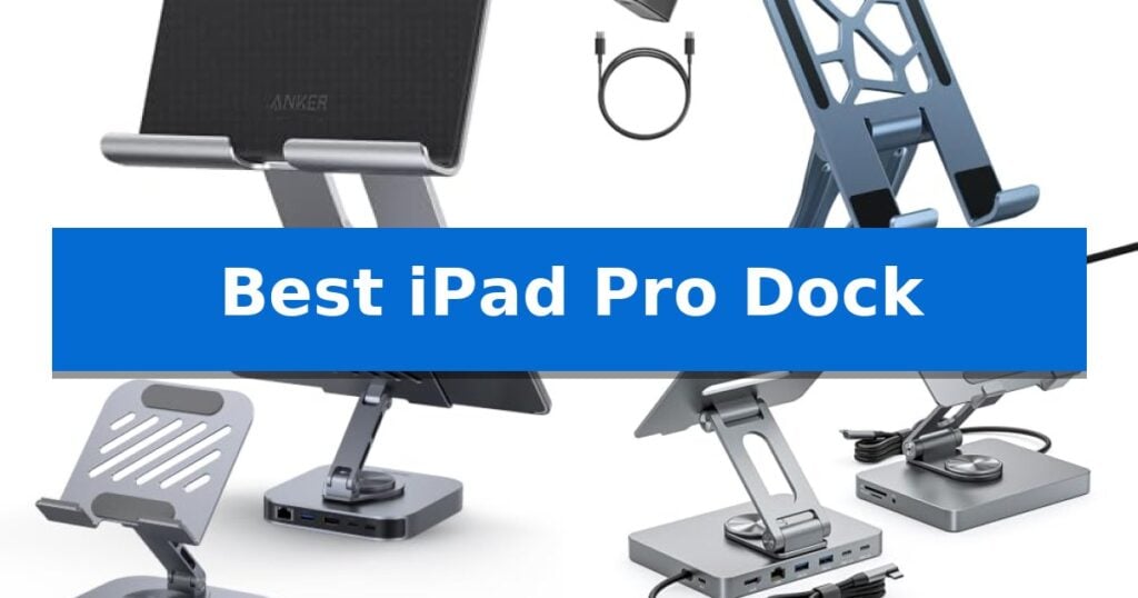 Best iPad Pro Dock